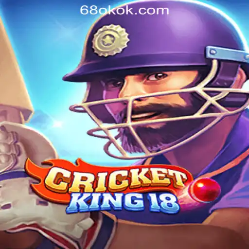 CricketKing18: Your Ultimate Guide to Thriving in the 68OK Online Casino World