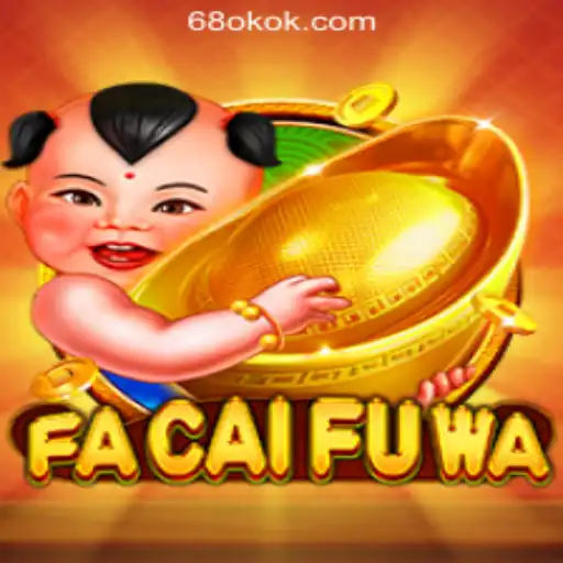 Exploring FaCaiFuWa at 68OK Online Casino Philippines
