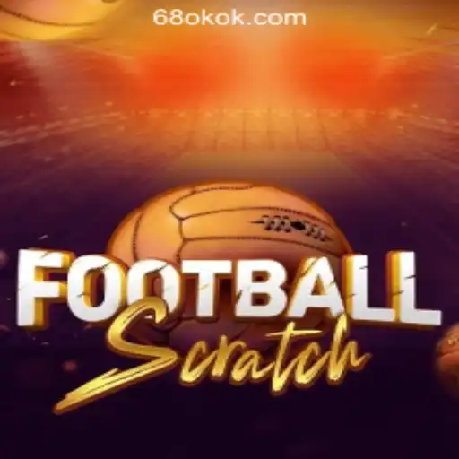 FootballScratch Game Overview: Discover the Thrill at 68OK Online Casino Philippines