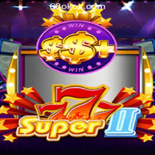 Explore Super777II at 68OK Online Casino Philippines